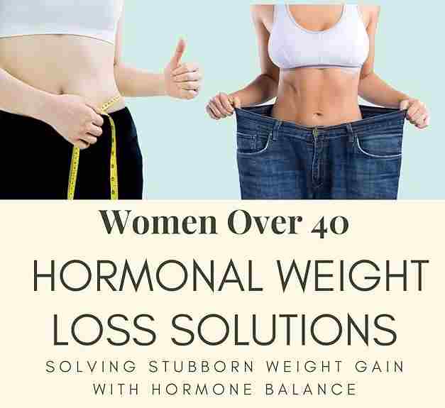 “Hormonal weight loss solutions for women over 40.”